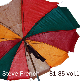 Steve French - 81-85 Volume 1